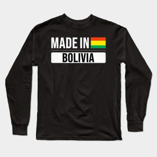 Made In Bolivia - Gift for Bolivian With Roots From Bolivia Long Sleeve T-Shirt